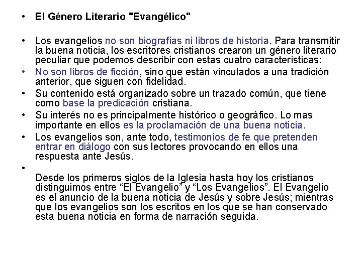  • El Género Literario "Evangélico" • Los evangelios no son biografías ni libros