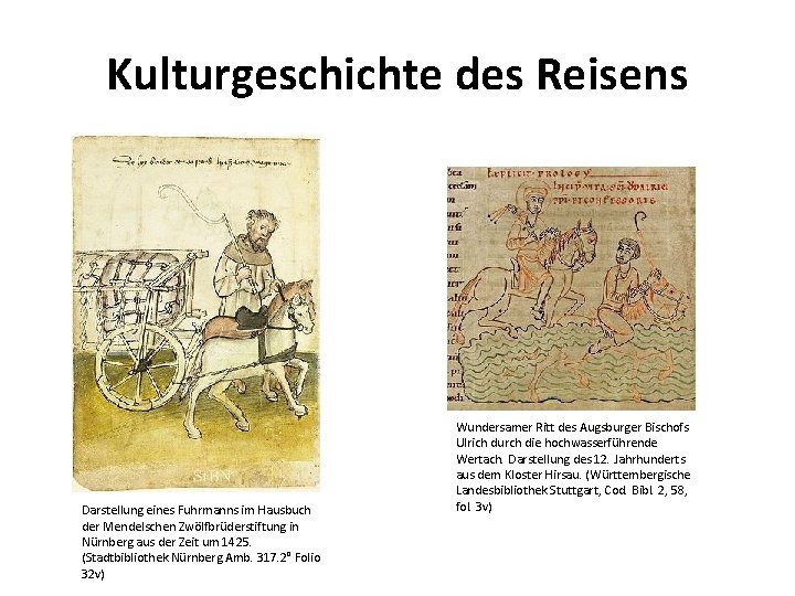 Kulturgeschichte des Reisens Darstellung eines Fuhrmanns im Hausbuch der Mendelschen Zwölfbrüderstiftung in Nürnberg aus