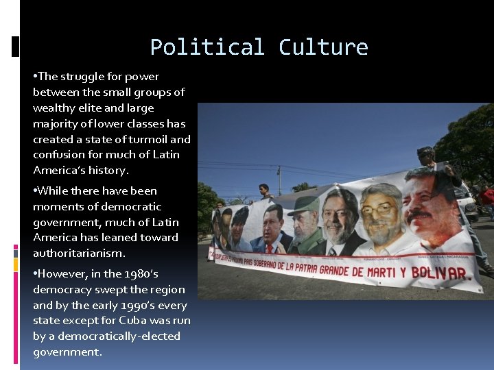 Political Culture • The struggle for power between the small groups of wealthy elite