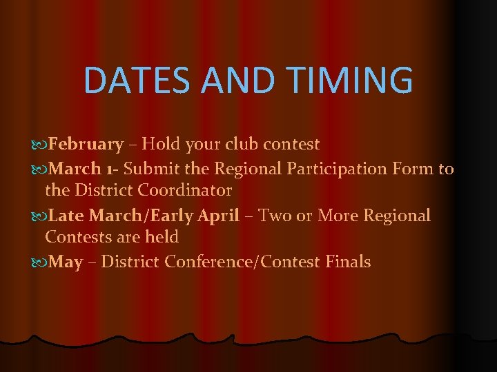 DATES AND TIMING February – Hold your club contest March 1 - Submit the