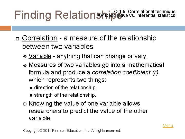 Finding Relationships LO 1. 9 Correlational technique AP Descriptive vs. inferential statistics Correlation -
