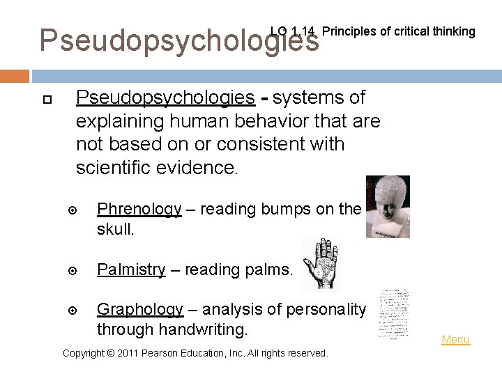 Pseudopsychologies LO 1. 14 Principles of critical thinking Pseudopsychologies - systems of explaining human