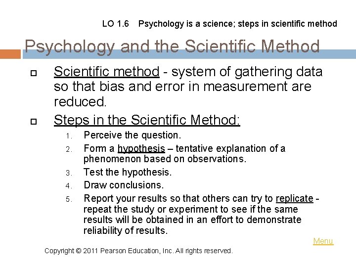 LO 1. 6 Psychology is a science; steps in scientific method Psychology and the