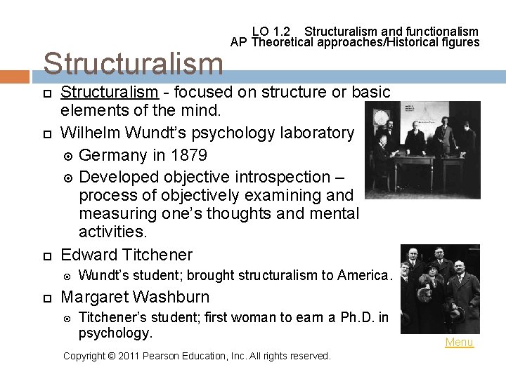 Structuralism Structuralism - focused on structure or basic elements of the mind. Wilhelm Wundt’s