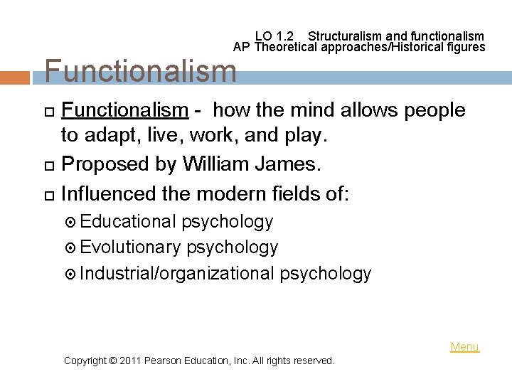 LO 1. 2 Structuralism and functionalism AP Theoretical approaches/Historical figures Functionalism - how the