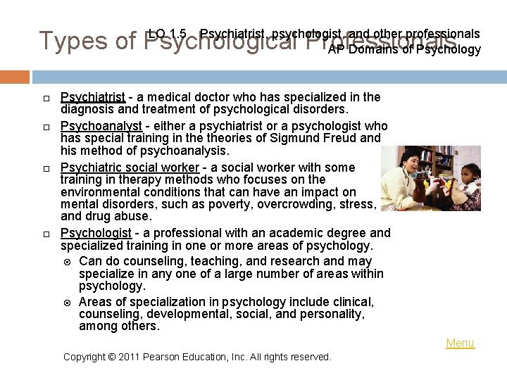 Types of Psychological Professionals LO 1. 5 Psychiatrist, psychologist, and other professionals AP Domains