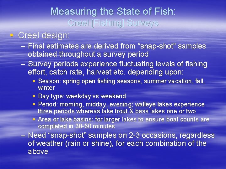 Measuring the State of Fish: Creel [Fishing] Surveys § Creel design: – Final estimates