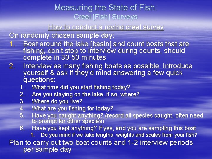 Measuring the State of Fish: Creel [Fish] Surveys How to conduct a roving creel