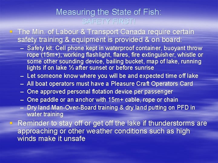 Measuring the State of Fish: SAFETY FIRST! § The Min. of Labour & Transport