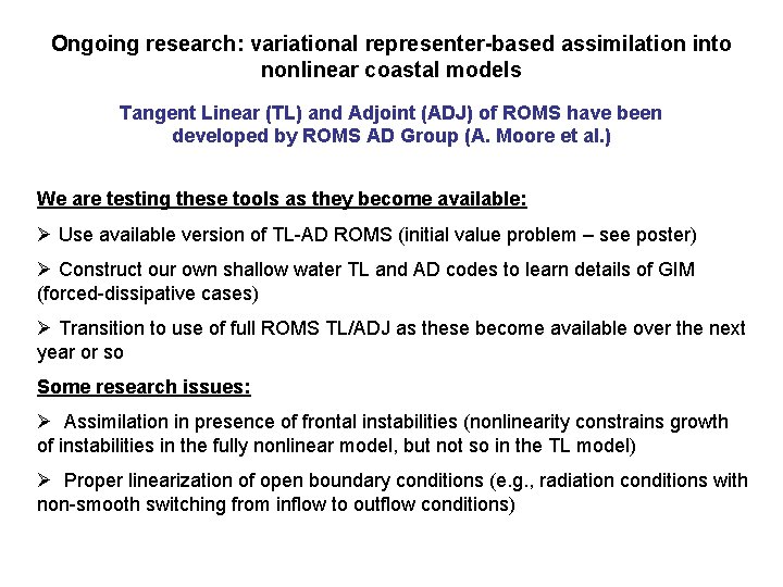 Ongoing research: variational representer-based assimilation into nonlinear coastal models Tangent Linear (TL) and Adjoint