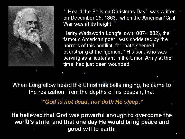 "I Heard the Bells on Christmas Day” was written on December 25, 1863, when