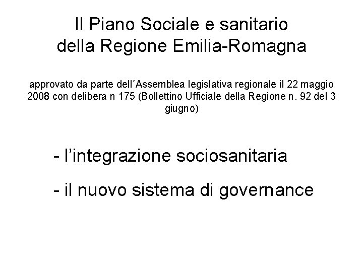 Il Piano Sociale e sanitario della Regione Emilia-Romagna approvato da parte dell´Assemblea legislativa regionale