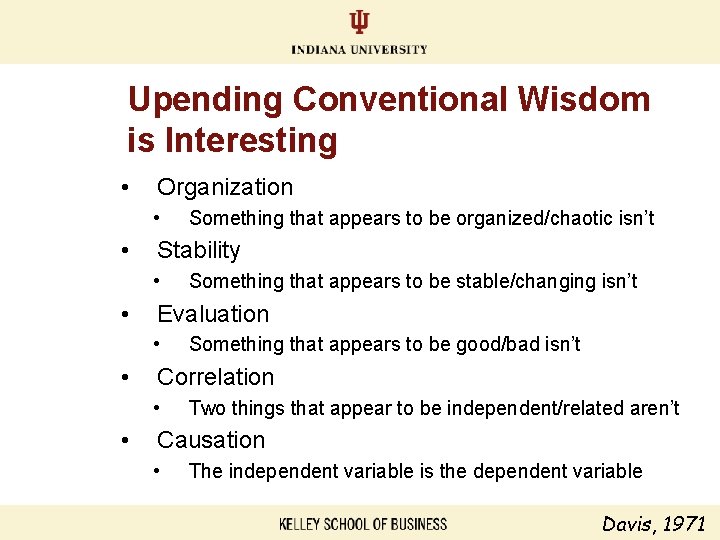 Upending Conventional Wisdom is Interesting • Organization • • Stability • • Something that