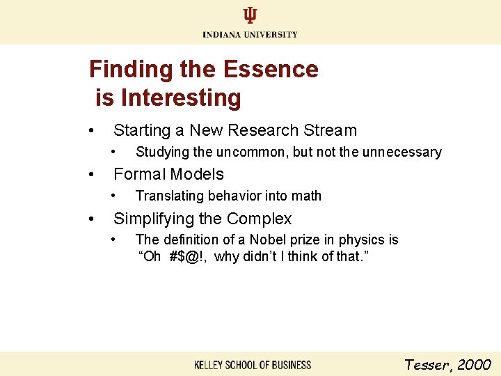 Finding the Essence is Interesting • Starting a New Research Stream • • Formal
