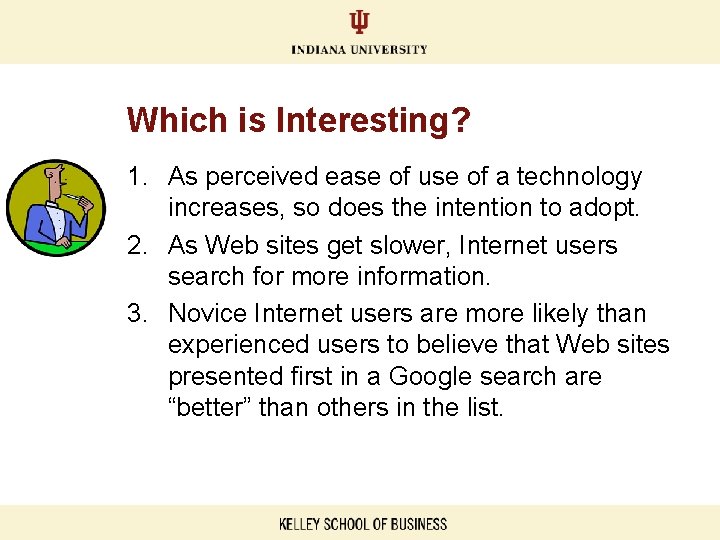 Which is Interesting? 1. As perceived ease of use of a technology increases, so