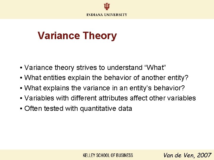 Variance Theory • Variance theory strives to understand “What” • What entities explain the