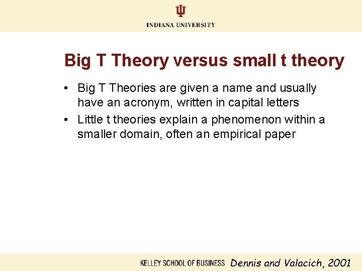 Big T Theory versus small t theory • Big T Theories are given a