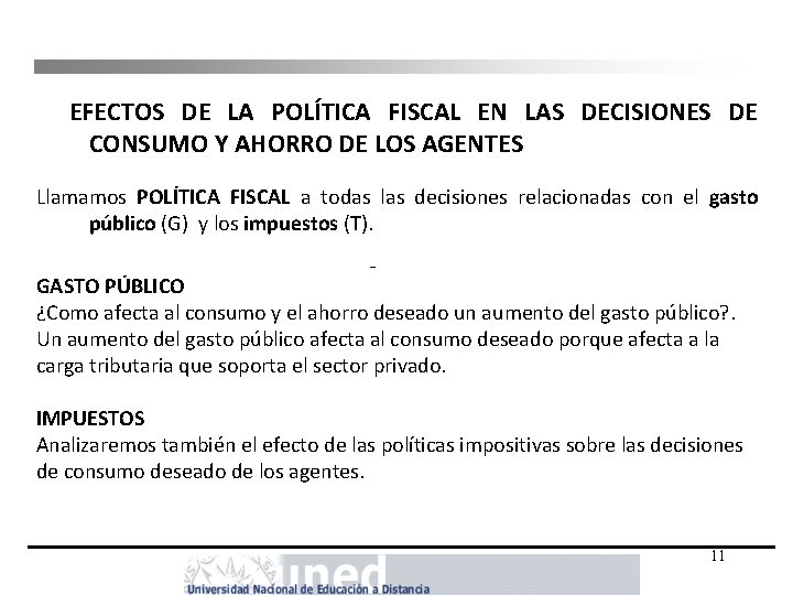 EFECTOS DE LA POLÍTICA FISCAL EN LAS DECISIONES DE CONSUMO Y AHORRO DE LOS