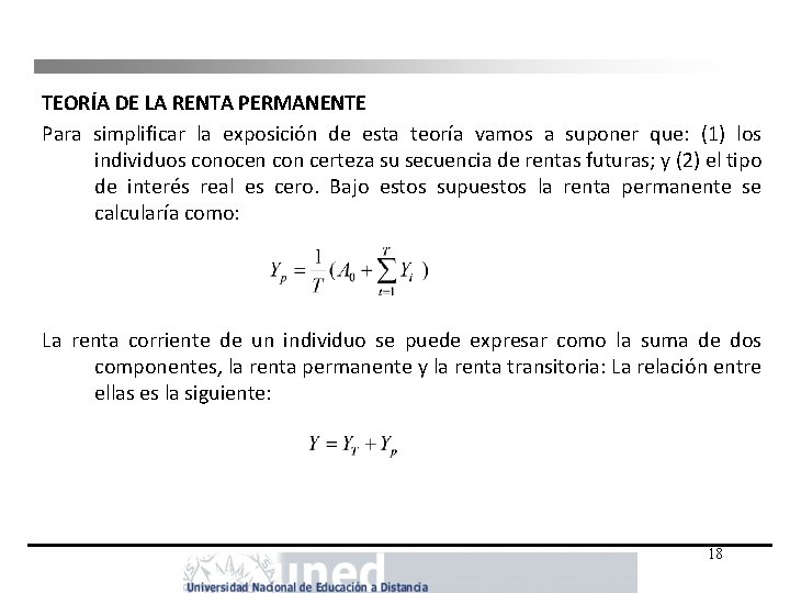 TEORÍA DE LA RENTA PERMANENTE Para simplificar la exposición de esta teoría vamos a