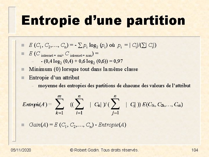 Entropie d’une partition n n E (C 1, C 2, …, Cn) = -