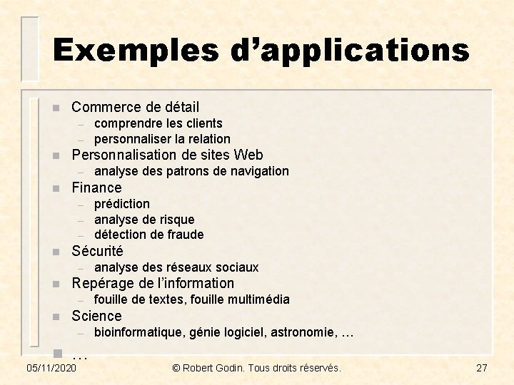 Exemples d’applications n Commerce de détail – – n Personnalisation de sites Web –