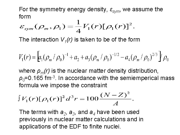 For the symmetry energy density, εsym, we assume the form The interaction V 1(r)