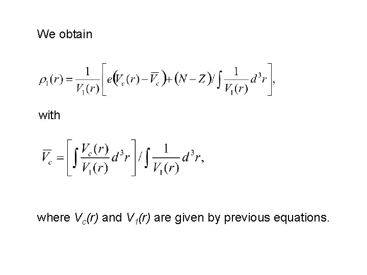 We obtain with where Vc(r) and V 1(r) are given by previous equations. 