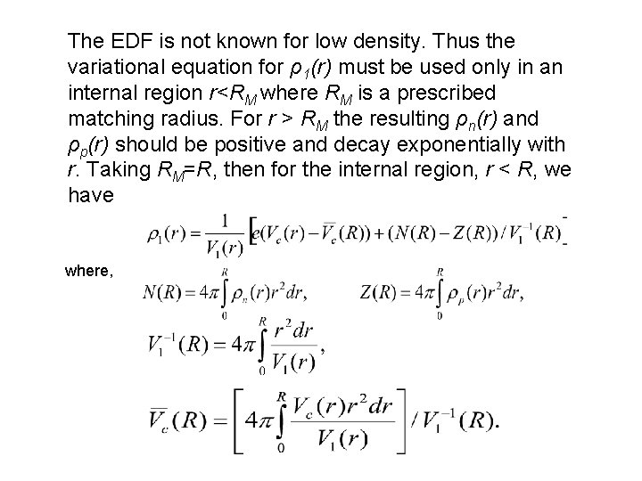 The EDF is not known for low density. Thus the variational equation for ρ1(r)