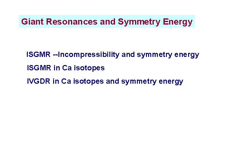 Giant Resonances and Symmetry Energy ISGMR --Incompressibility and symmetry energy ISGMR in Ca isotopes