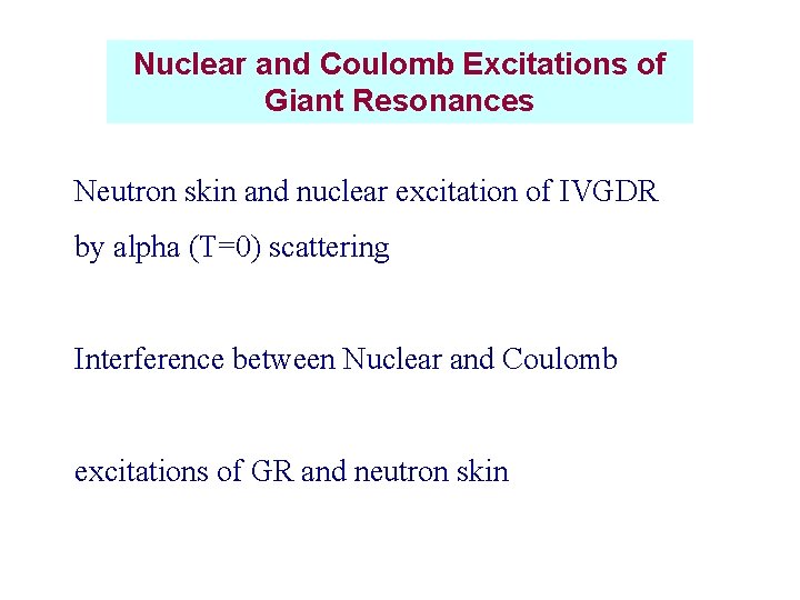 Nuclear and Coulomb Excitations of Giant Resonances Neutron skin and nuclear excitation of IVGDR