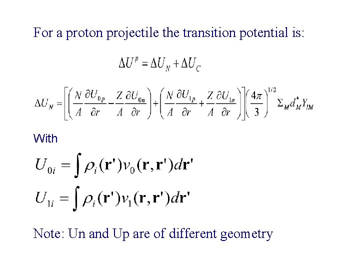 For a proton projectile the transition potential is: With Note: Un and Up are
