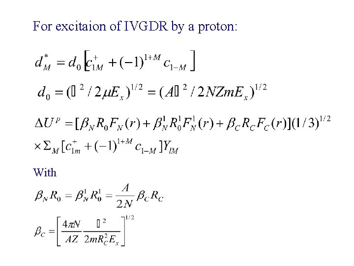 For excitaion of IVGDR by a proton: With 