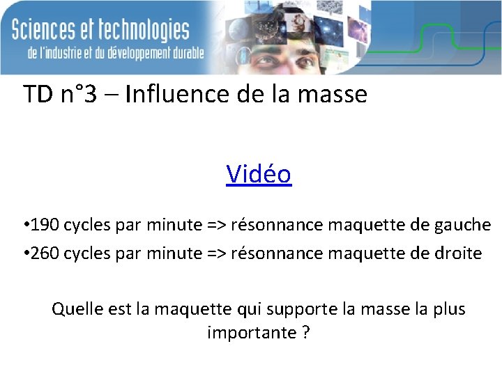 TD n° 3 – Influence de la masse Vidéo • 190 cycles par minute