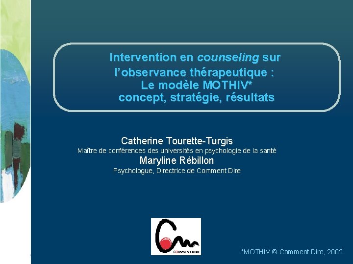 Intervention en counseling sur l’observance thérapeutique : Le modèle MOTHIV* concept, stratégie, résultats Catherine