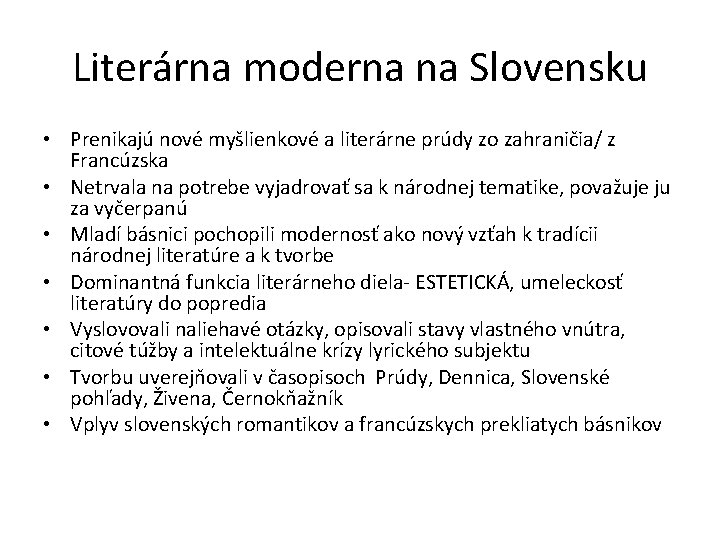 Literárna moderna na Slovensku • Prenikajú nové myšlienkové a literárne prúdy zo zahraničia/ z