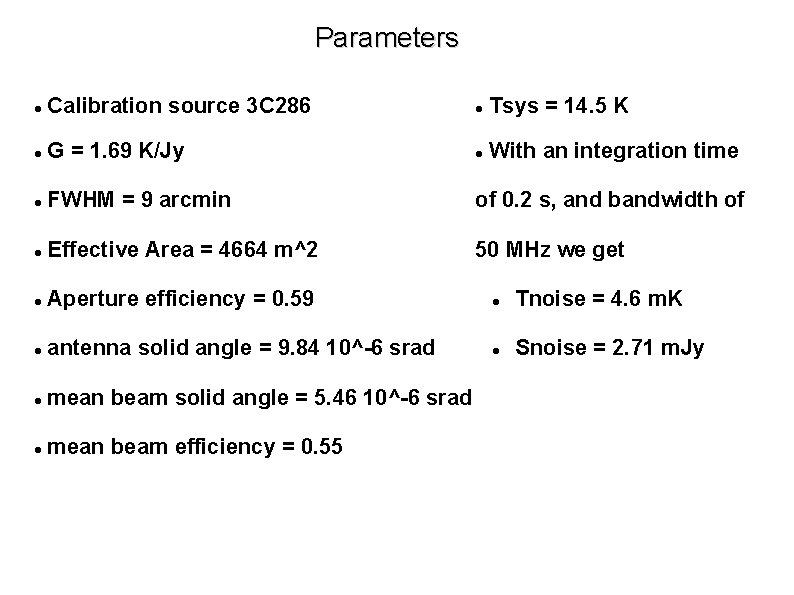 Parameters Calibration source 3 C 286 Tsys = 14. 5 K G = 1.