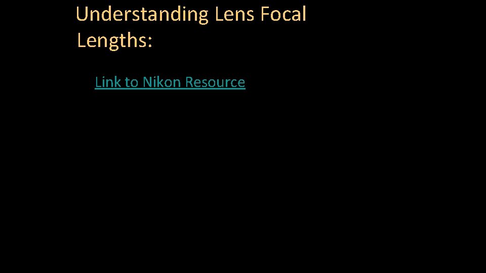 Understanding Lens Focal Lengths: Link to Nikon Resource 6 