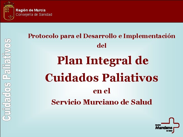 Región de Murcia Consejería de Sanidad Protocolo para el Desarrollo e Implementación del Plan