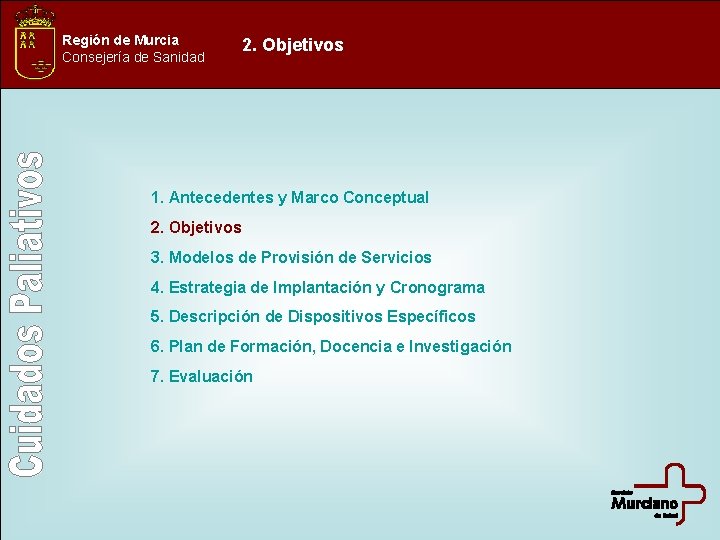 Región de Murcia Consejería de Sanidad 2. Objetivos 1. Antecedentes y Marco Conceptual 2.