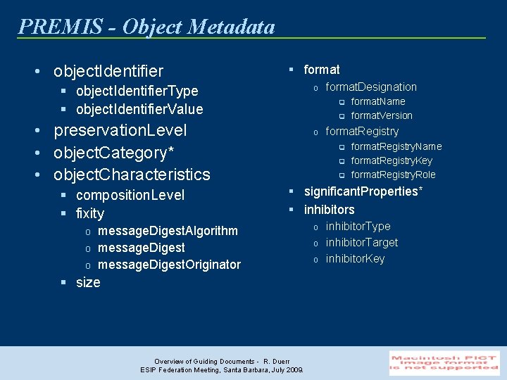 PREMIS - Object Metadata • object. Identifier § format o § object. Identifier. Type