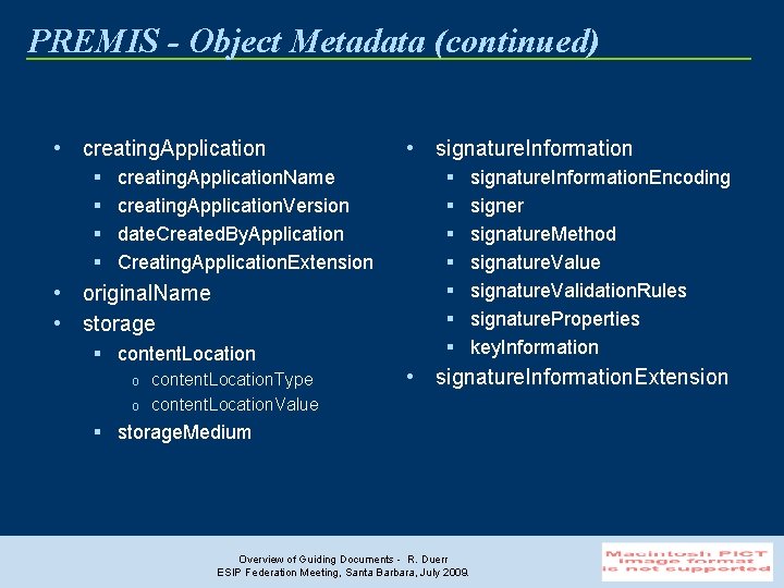 PREMIS - Object Metadata (continued) • creating. Application § § creating. Application. Name creating.