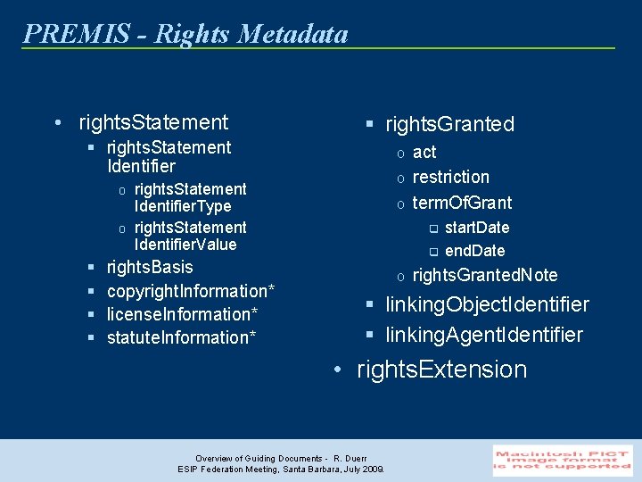 PREMIS - Rights Metadata • rights. Statement § rights. Granted § rights. Statement Identifier