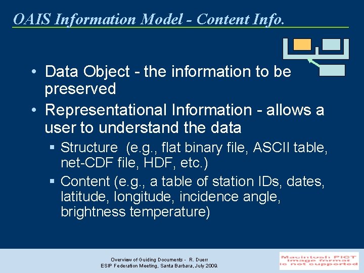OAIS Information Model - Content Info. • Data Object - the information to be