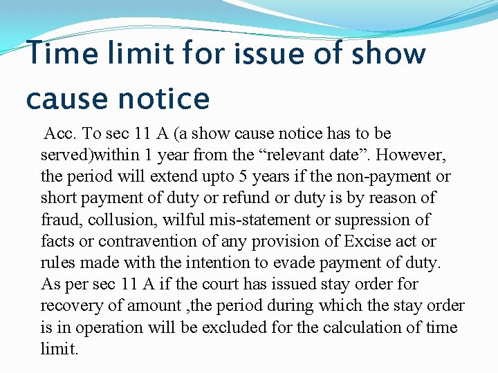 Time limit for issue of show cause notice Acc. To sec 11 A (a