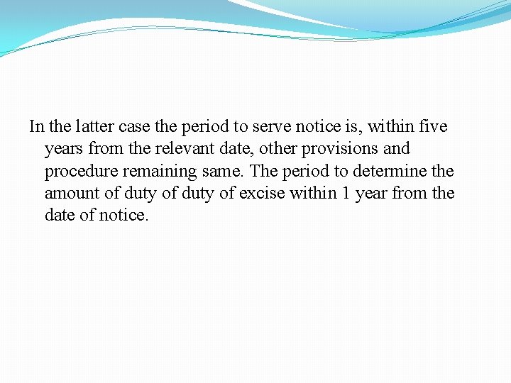 In the latter case the period to serve notice is, within five years from