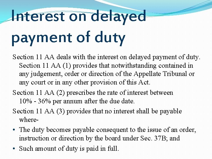 Interest on delayed payment of duty Section 11 AA deals with the interest on