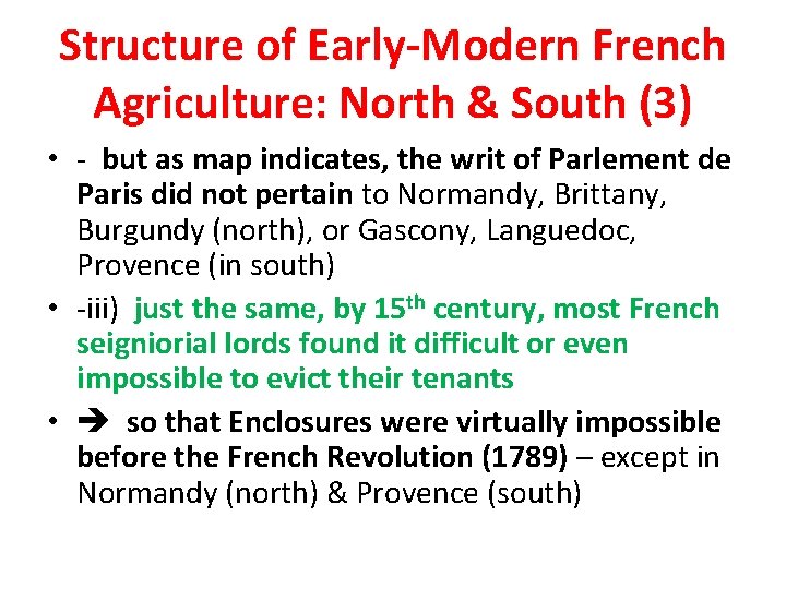 Structure of Early-Modern French Agriculture: North & South (3) • - but as map