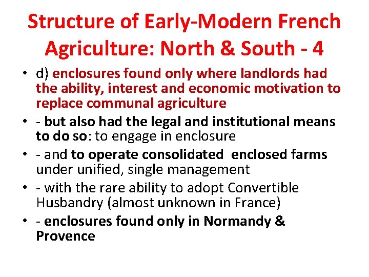 Structure of Early-Modern French Agriculture: North & South - 4 • d) enclosures found