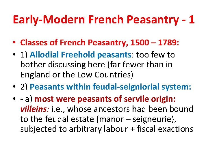 Early-Modern French Peasantry - 1 • Classes of French Peasantry, 1500 – 1789: •
