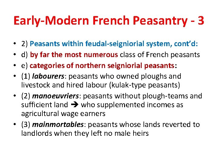 Early-Modern French Peasantry - 3 2) Peasants within feudal-seigniorial system, cont’d: d) by far
